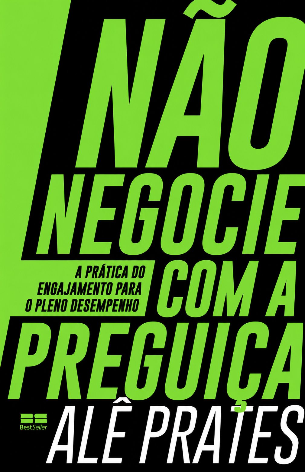 Não Negocie com a Preguiça — Alexandre Prates